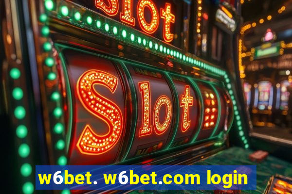 w6bet. w6bet.com login