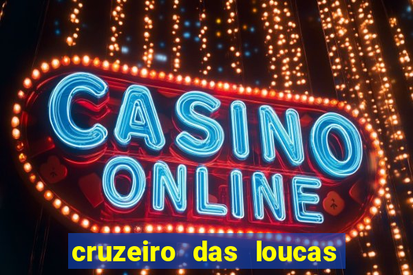 cruzeiro das loucas assistir gratis