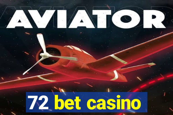 72 bet casino