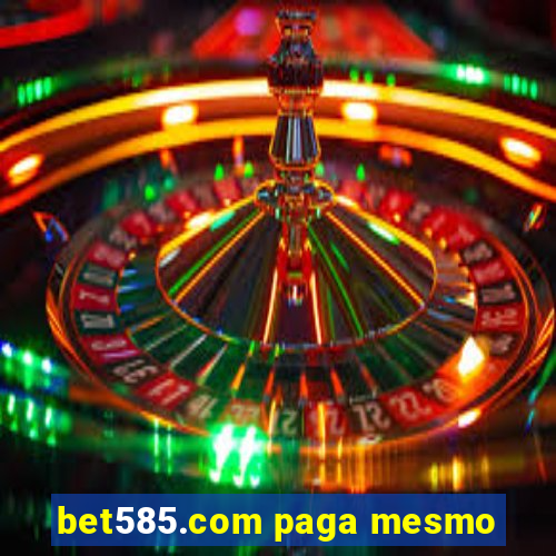 bet585.com paga mesmo