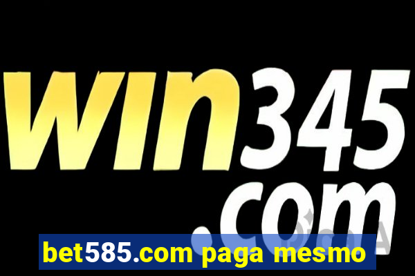 bet585.com paga mesmo