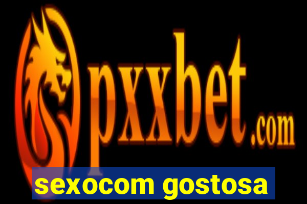 sexocom gostosa