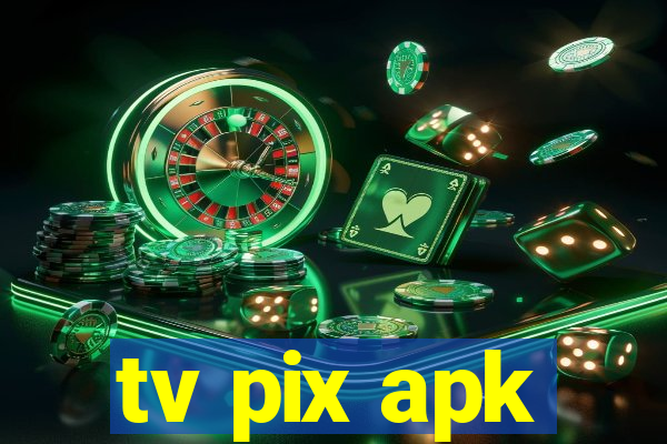 tv pix apk