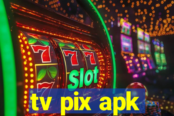 tv pix apk