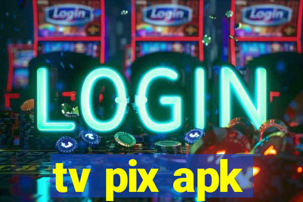 tv pix apk