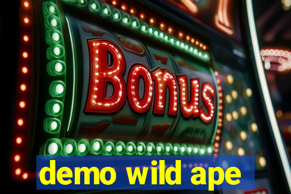 demo wild ape