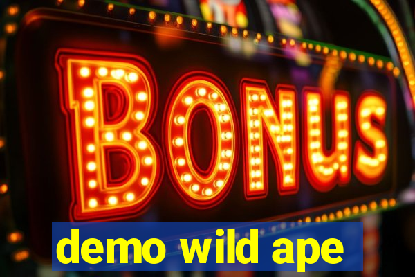 demo wild ape