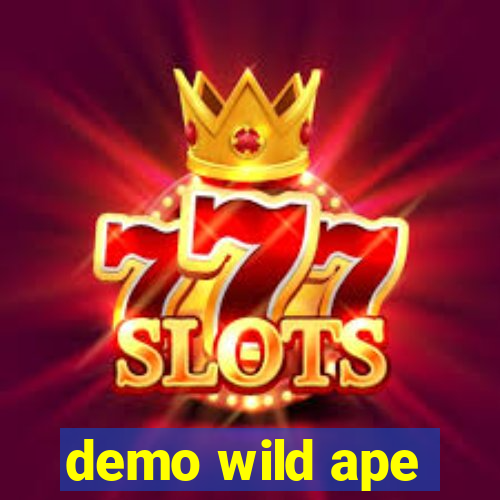 demo wild ape