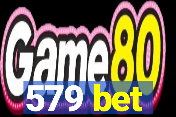 579 bet