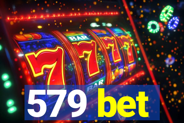 579 bet