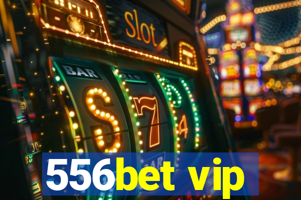 556bet vip