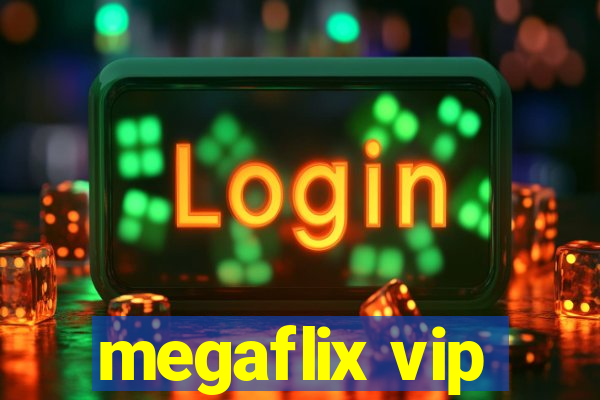 megaflix vip