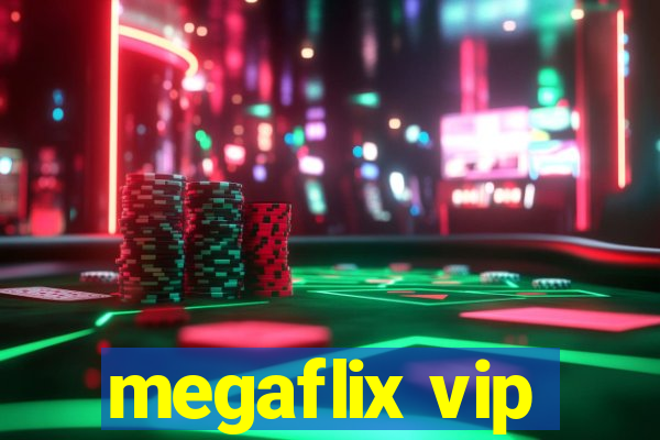 megaflix vip