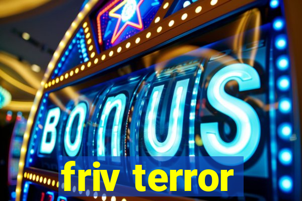 friv terror