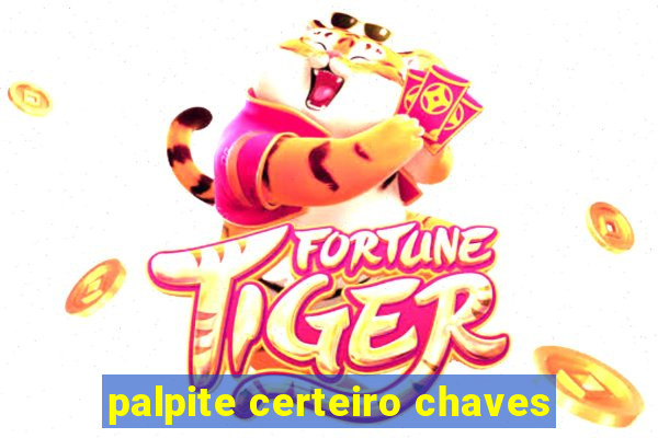 palpite certeiro chaves