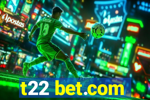 t22 bet.com