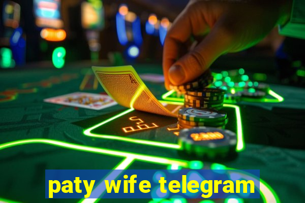 paty wife telegram