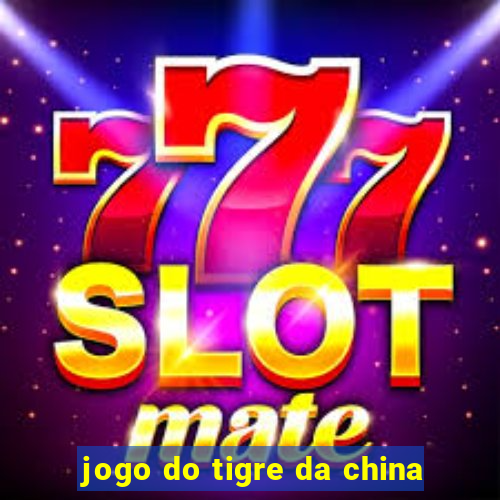 jogo do tigre da china