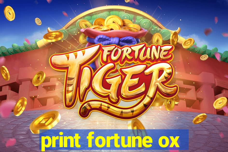 print fortune ox