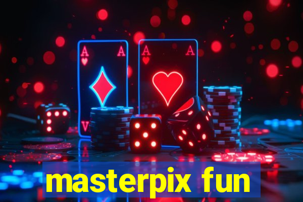 masterpix fun