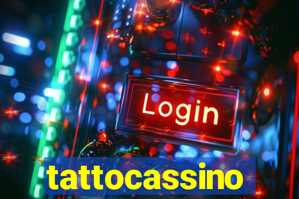 tattocassino