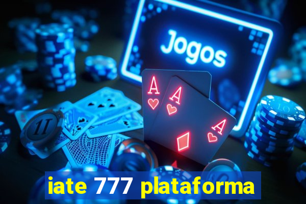 iate 777 plataforma