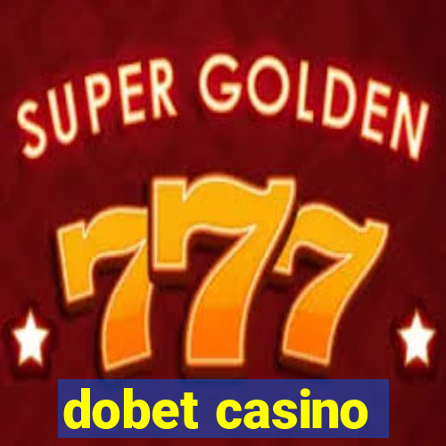 dobet casino