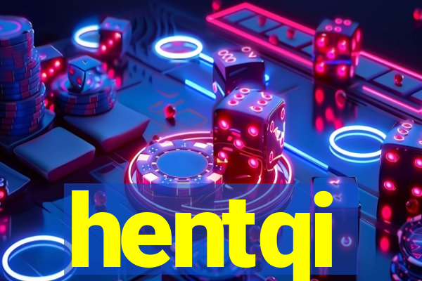 hentqi