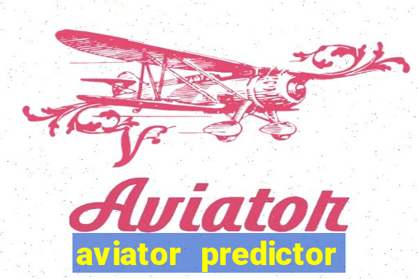 aviator predictor v4.0 download