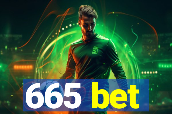 665 bet