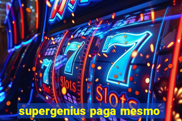 supergenius paga mesmo