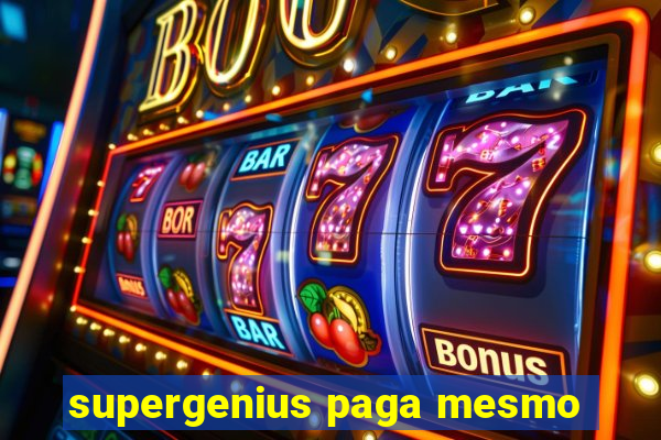 supergenius paga mesmo