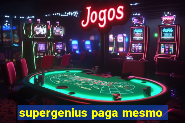 supergenius paga mesmo