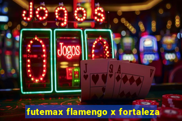 futemax flamengo x fortaleza