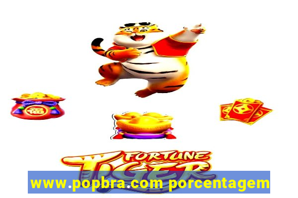 www.popbra.com porcentagem