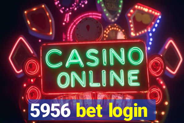 5956 bet login