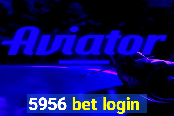 5956 bet login