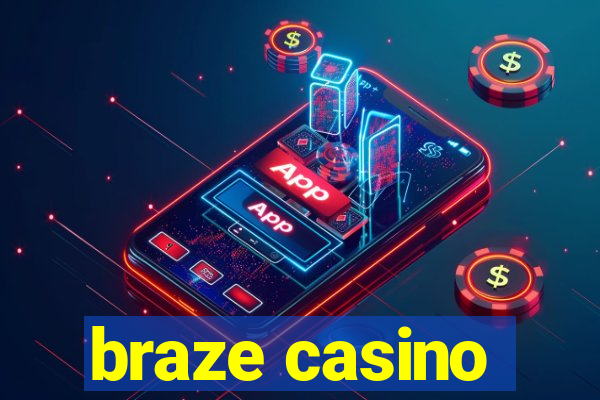 braze casino