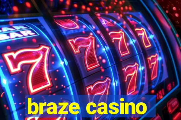 braze casino