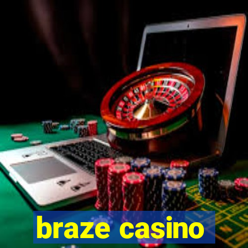 braze casino