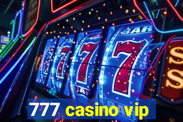 777 casino vip