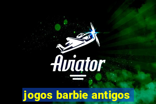 jogos barbie antigos