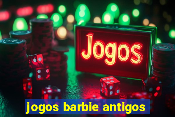 jogos barbie antigos