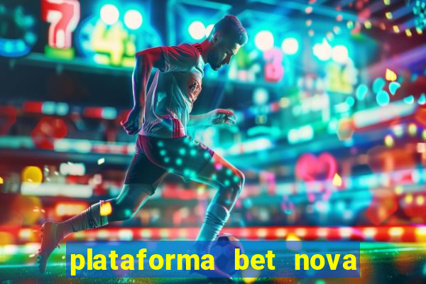 plataforma bet nova pagando no cadastro