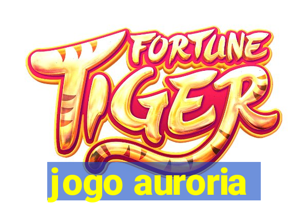 jogo auroria