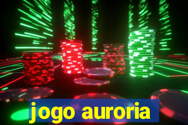 jogo auroria