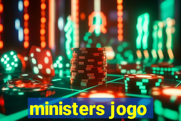 ministers jogo