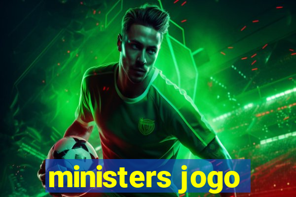 ministers jogo