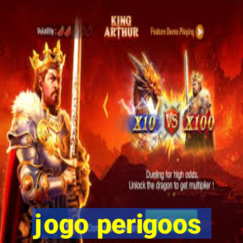 jogo perigoos