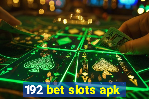 192 bet slots apk